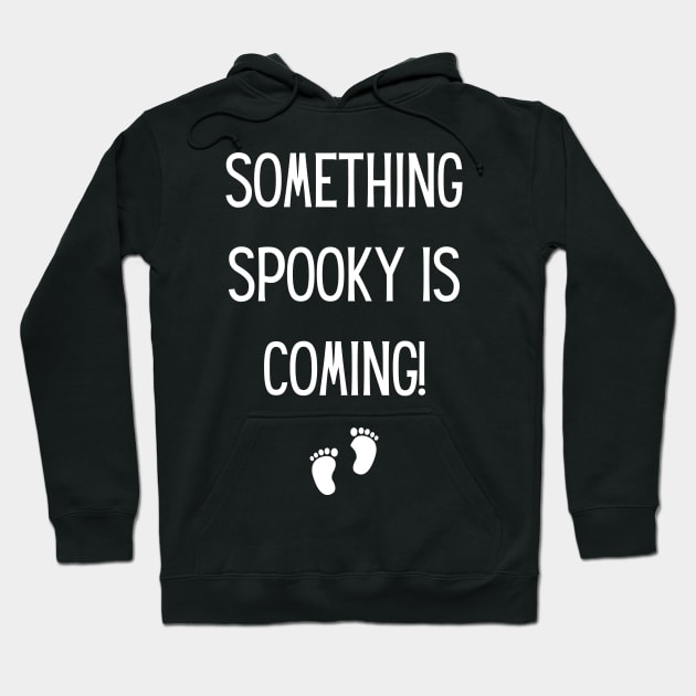 Something Spooky is Coming! Halloween, Maternity Pregnancy Announcement, Baby Hoodie by Project Charlie